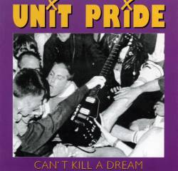 Unit Pride : Can't Kill a Dream